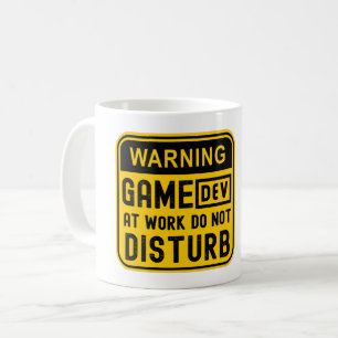 WARNING GAME DEV AT WORK DO NOT DISTURB COFFEE MUG