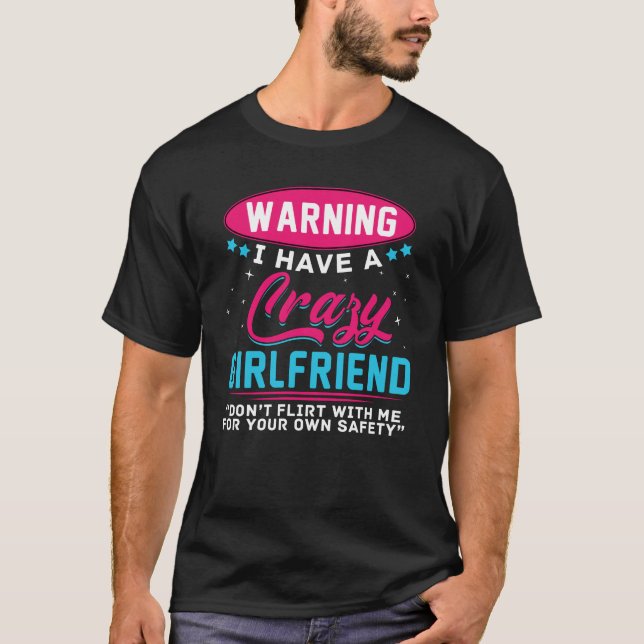 Warning Girlfriend Funny Boyfriend T-Shirt (Front)