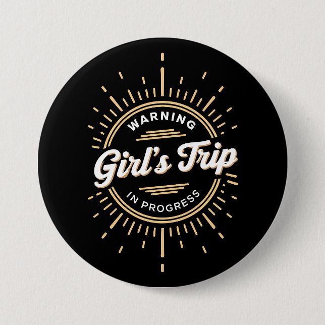 Warning Girls Trip in Progress Summer Vacation 3 Inch Round Button (Front)