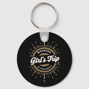 Warning Girls Trip in Progress Summer Vacation Keychain