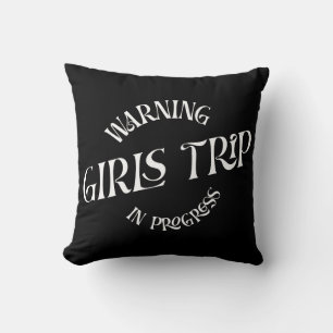 Warning Girls Trip In Progress Throw Pillow
