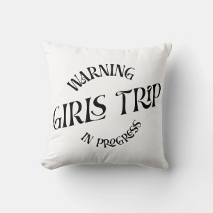 Warning Girls Trip In Progress Throw Pillow