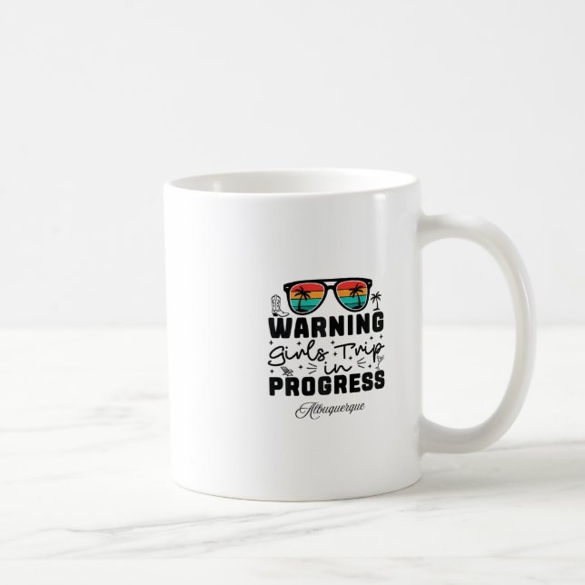 Warning Girls Trip In Progress Vacation Albuquerqu Coffee Mug (Right)