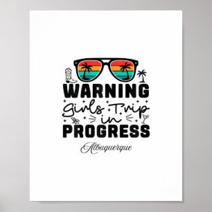 Warning Girls Trip In Progress Vacation Albuquerqu Poster