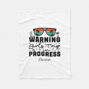 Warning Girls Trip In Progress Vacation Charlotte Fleece Blanket