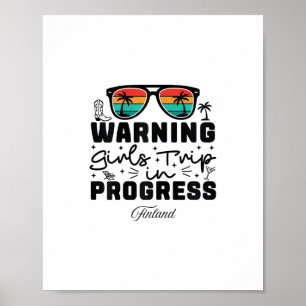 Warning Girls Trip In Progress Vacation Finland Poster