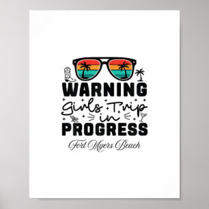 Warning Girls Trip In Progress Vacation Fort Myers Poster
