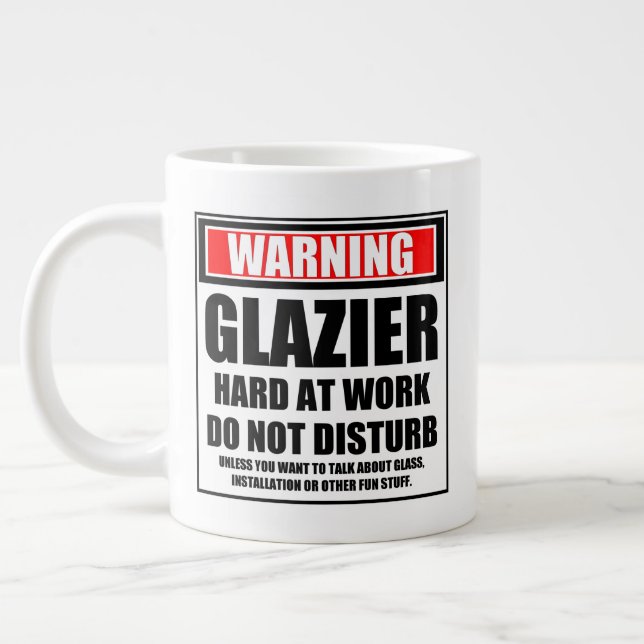 Warning Glazier Hard At Work Do Not Disturb Large Coffee Mug (Left)