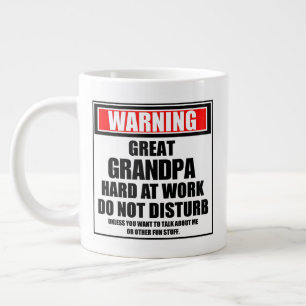 Warning Great Grandpa Hard At Work Do Not Disturb Large Coffee Mug