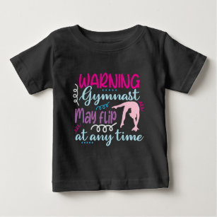 Warning Gymnast May Flip at Any Time Baby T-Shirt