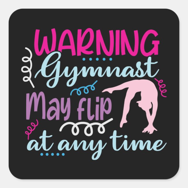 Warning Gymnast May Flip at Any Time Square Sticker (Front)