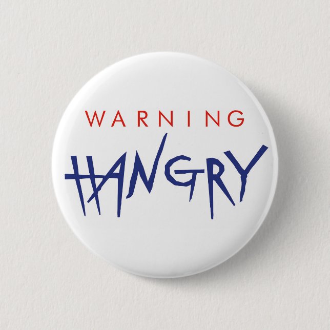 Warning Hangry Badge 2 Inch Round Button (Front)