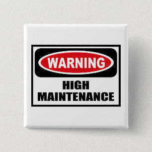 Warning HIGH MAINTENANCE Button