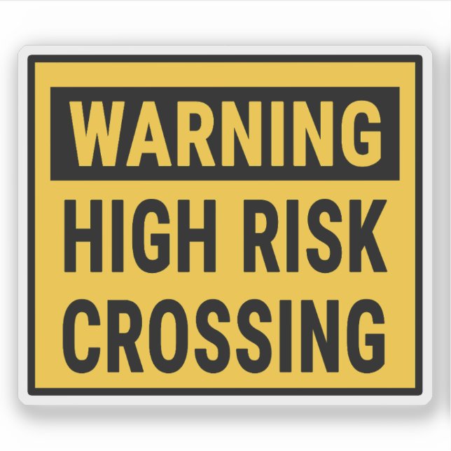 Warning High Risk Crossing  (Front)