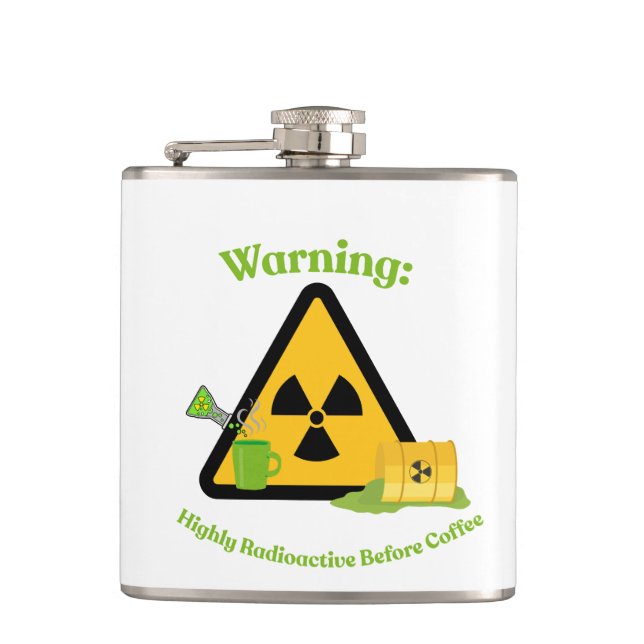 Warning: Highly Radioactive Before Coffee Hip Flask (Front)
