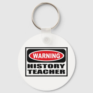 Warning HISTORY TEACHER Key Chain