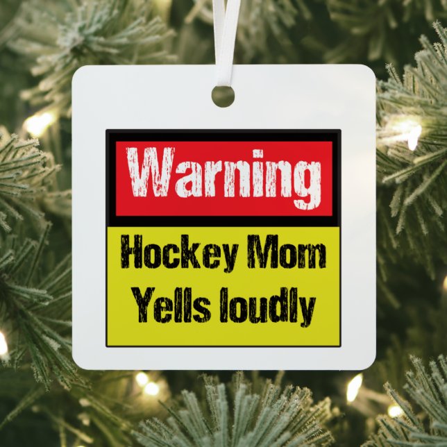 Warning Hockey Mom Yells Loudly Personalized Metal Ornament (Insitu)