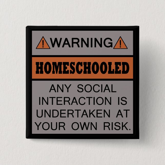 Warning! Homeschooled! 2 Inch Square Button (Front)