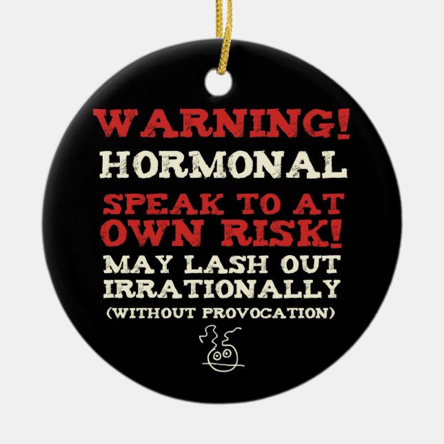 Warning! Hormonal Ceramic Ornament (Front)
