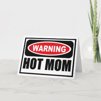 Warning HOT MOM Greeting Card
