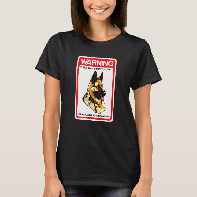 Warning Human Is Protected By German Shepherd T-Shirt (Front)