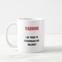 Warning: I am prone to shenanigans and malarkey