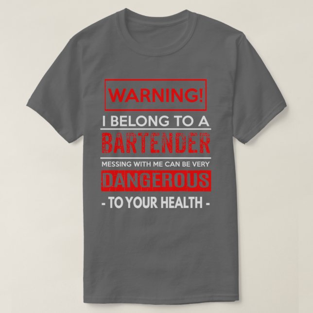 Warning I Belong To A Bartender T-Shirt (Design Front)