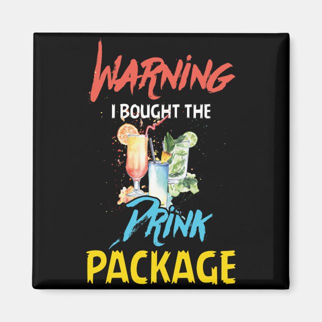 Warning I Bought the Drink Package Funny Cruise Magnet (Front)