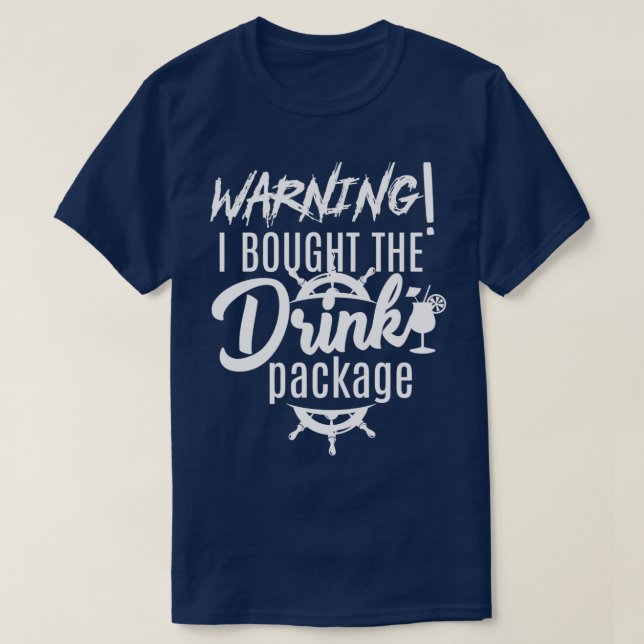 Warning i bought the drink package T-Shirt (Design Front)