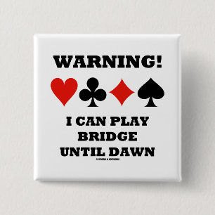 Warning! I Can Play Bridge Until Dawn (Card Suits) 2 Inch Square Button