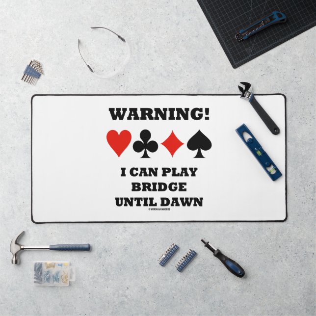 Warning! I Can Play Bridge Until Dawn Card Suits Desk Mat (Workstation)