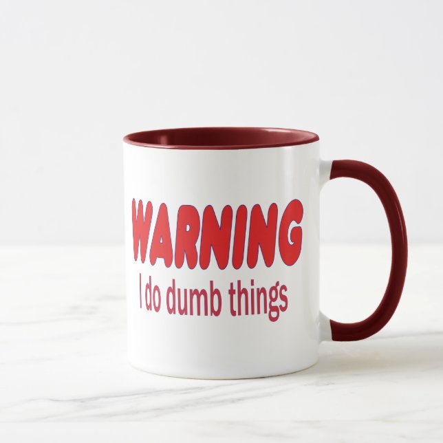 WARNING I do dumb things Mug (Right)