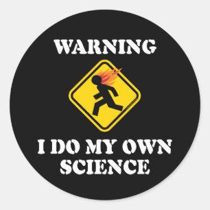 Warning I Do My Own Science - Laboratory Scientist Classic Round Sticker