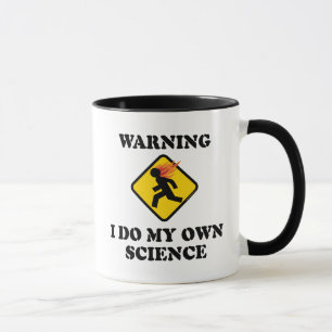 Warning I Do My Own Science - Laboratory Scientist Mug