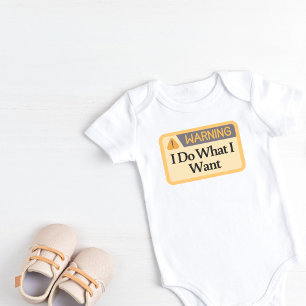 Warning: I do What I want Baby Bodysuit