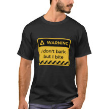 Warning: I dont bark but i bite