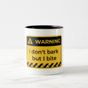 warning: I dont bark but i bite  Two-Tone Coffee Mug