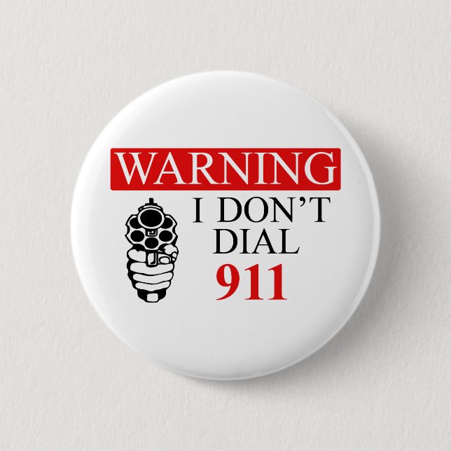 Warning: I Don't Dial 911 2 Inch Round Button (Front)