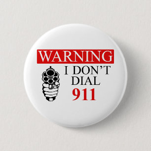 Warning: I Don't Dial 911 2 Inch Round Button