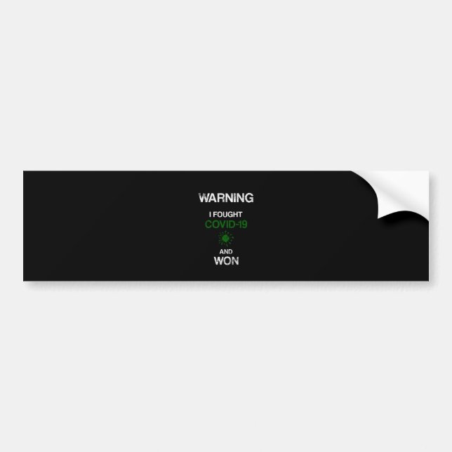 Warning I Fought Covid-19 Bumper Sticker (Front)