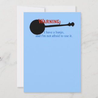 Warning: I have a banjo...