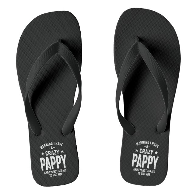 Warning I Have a Crazy Pappy | Father Gift Flip Flops (Footbed)