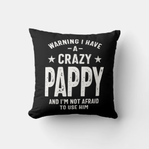 Warning I Have a Crazy Pappy Father Gift Throw Pillow