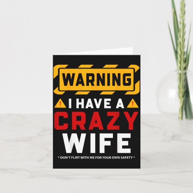 Warning I Have A Crazy Wife  Card (Front)