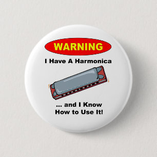 Warning! I Have A Harmonica ... 2 Inch Round Button