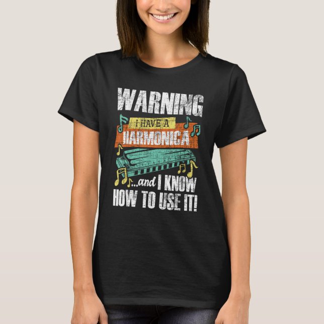 Warning I Have A Harmonica - Harmonicist French Ha T-Shirt (Front)