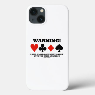 Warning! I Have A Love-Hate Relationship Bridge iPhone 13 Case
