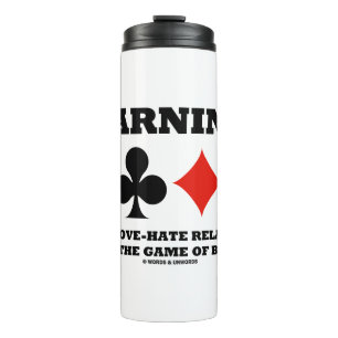 Warning! I Have A Love-Hate Relationship Bridge Thermal Tumbler