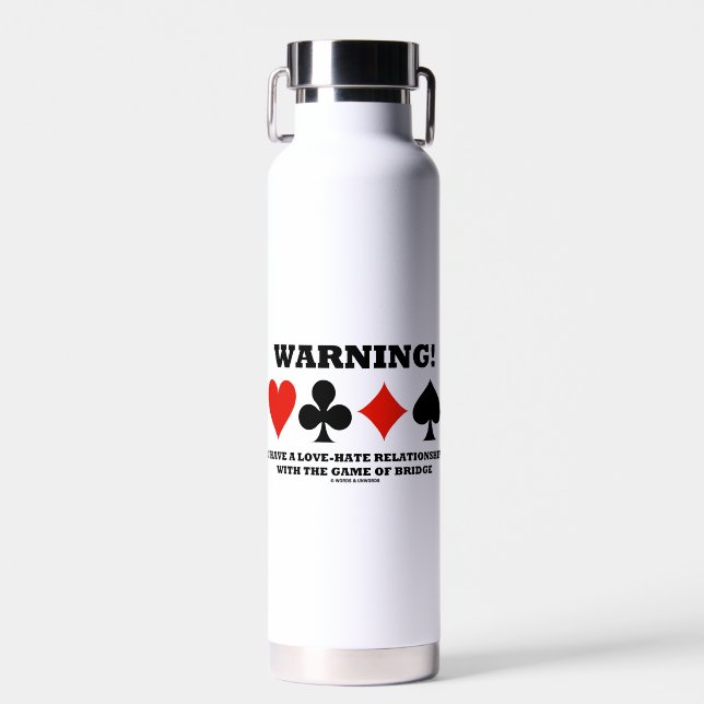 Warning! I Have A Love-Hate Relationship Bridge Water Bottle (Front)