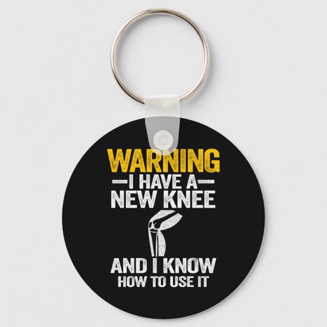 Warning I Have A New Knee Knee Replacement Surgery Keychain (Front)